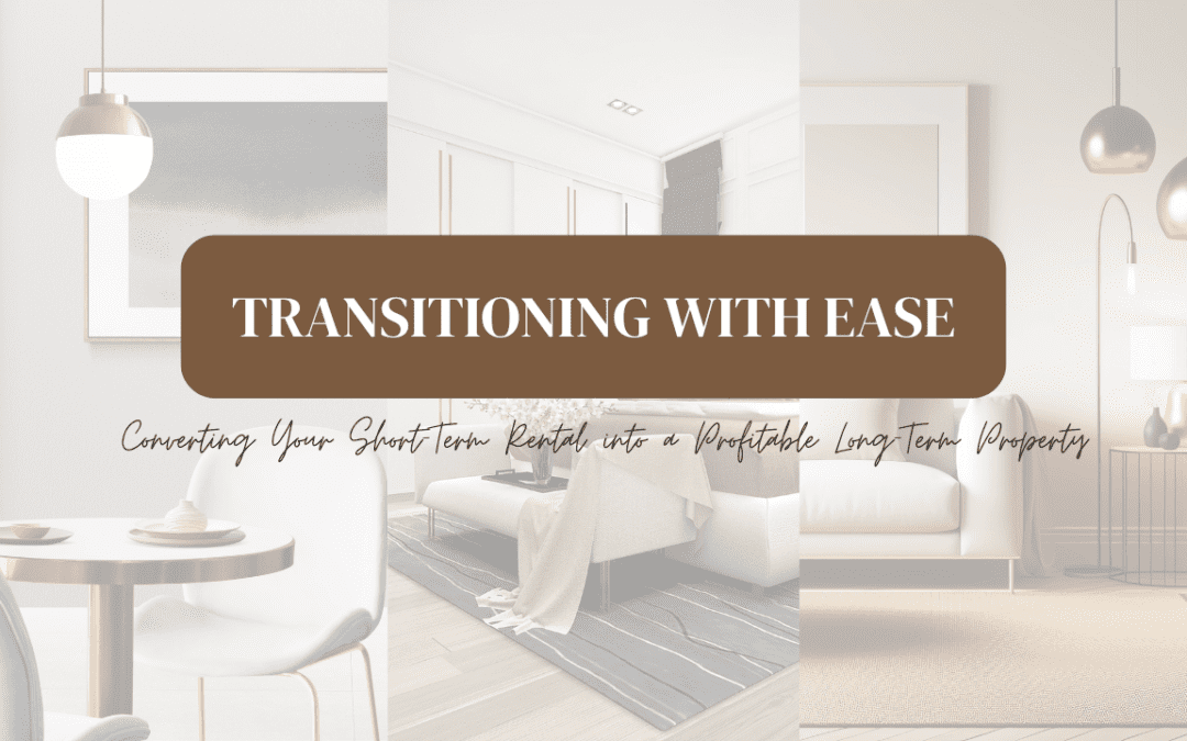 Transitioning with Ease: Converting Your Riverside County Short-Term Rental into a Profitable Long-Term Property