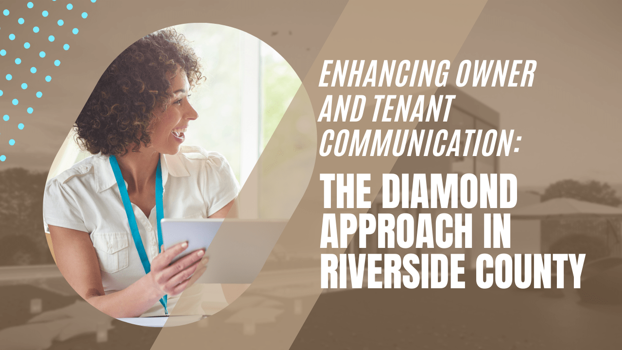 Enhancing Owner and Tenant Communication The Diamond Approach in Riverside County - Article Banner